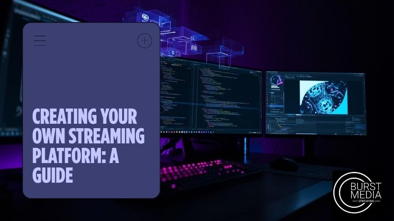 Guía para crear tu propia plataforma de streaming desde cero