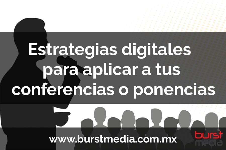 Estrategias digitales para aplicar a tus conferencias o ponencias