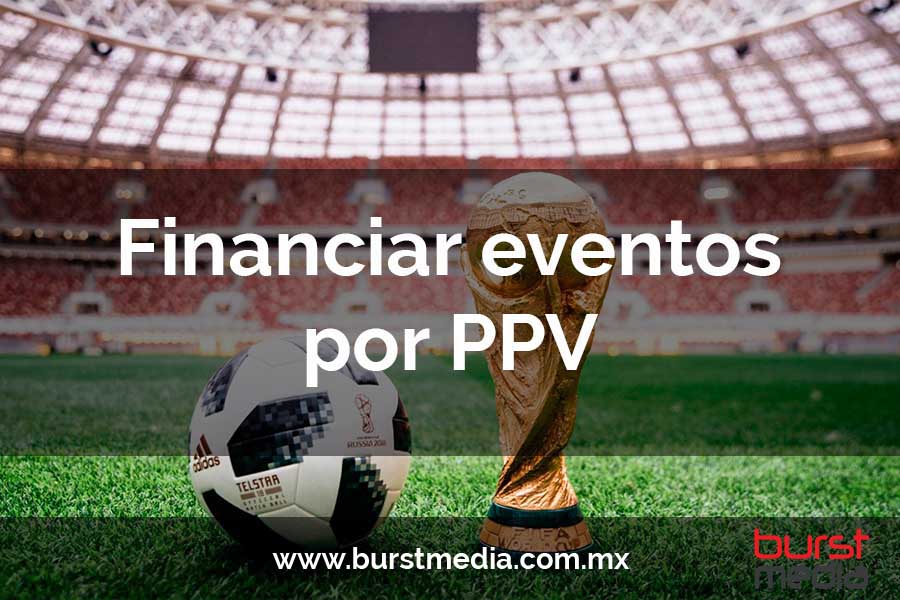 Pago por Evento (PPV): ¿Cómo Monetizar tu Streaming en Vivo en México?