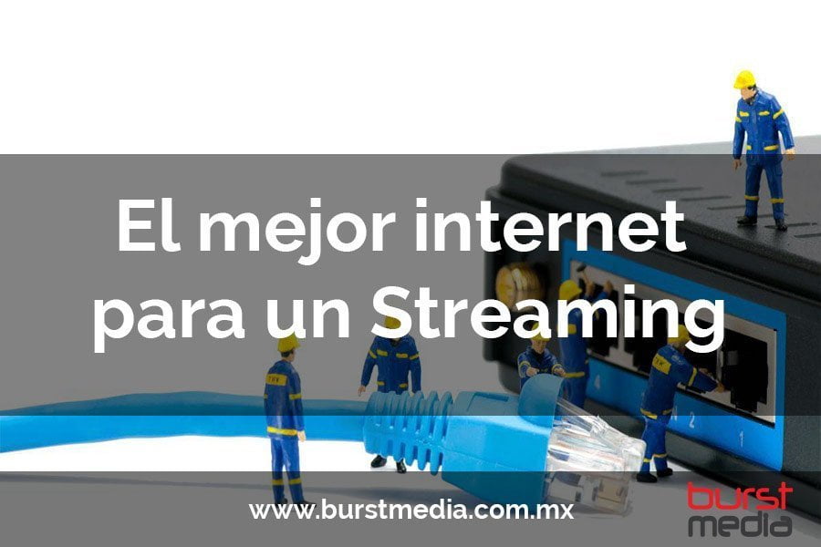 Streaming, el mejor internet para un evento